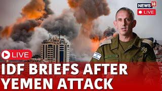 IDF Conference Live  Israeli Army Spokesman Brief After Yemen Attack Live  Israel News Live  N18G