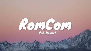 Rob Deniel - RomCom Lyrics