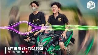 SAY YU MI YE + TUCA TUCA  20K23​ ELECTRONIC​ NHẠC​ REMIX​ CLUB​ TIKTOK​ HOT​ 