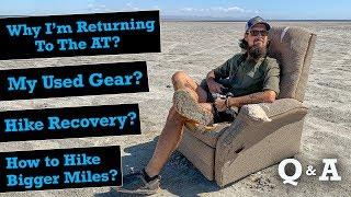 Why I’m Returning to the AT My Used Gear Post Hike Recovery & Hiking Bigger Miles… Q&A
