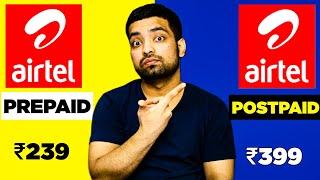 Airtel Prepaid Vs Airtel Postpaid ️ Which Is Best?  Plans Benefits Charges Problems - 2023