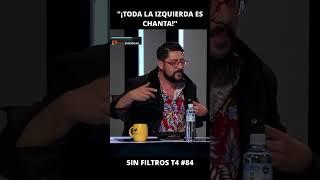 Orrego ¡Toda la izquierda es un fraude  Sin Filtros T4 #84