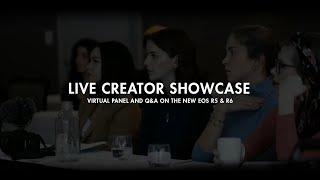 Live Creator Showcase Virtual Panel and Q&A on the New EOS R5 & R6