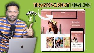 How To Make A Transparent Header in Shopify Dawn V14