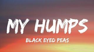 Black Eyed Peas - My humpsLyrics