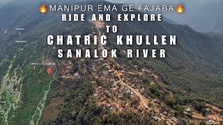 Exploring and Camping at SANALOK - CHATRIC VILLAGE Kamjong District Manipur