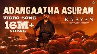 Adangaatha Asuran - Video Song  RAAYAN  Dhanush  Sun Pictures  A.R. Rahman  Prabhu Deva