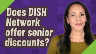 Does DISH Network offer senior discounts?