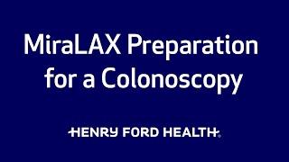 Miralax Preparation for a Colonoscopy