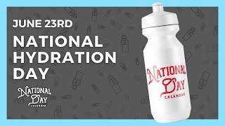 National Hydration Day  June 23rd - National Day Calendar