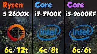 Ryzen 5 2600X vs i7 7700K vs i5 9600KF