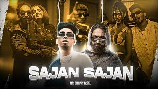 SAJAN SAJAN FT. MC STAN X EMIWAY X DIVINE  MR.SWAPPY 