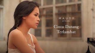 Maudy Ayunda - Cinta Datang Terlambat  Official Video Clip