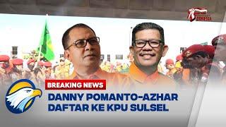 BREAKING NEWS - Danny Pomanto-Azhar Arsyad Daftar ke KPU Sulsel