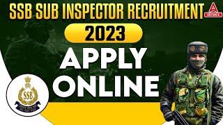 SSB Sub Inspector Notification 2023  SSB Sub Inspector New Vacancy  SSB Sub Inspector Form Filling