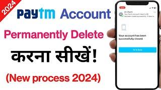 Paytm account delete kaise kare permanently 2024  how to delete paytm account permanently 2024 