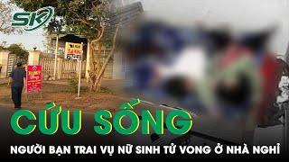 Vụ Nữ Sinh Tử Vong Trong Nhà Nghỉ Người Bạn Trai Đã Ổn Định Sức Khỏe Sau Ca Phẫu Thuật  SKĐS