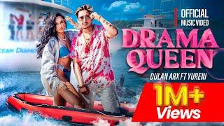 Dulan ARX - Drama Queen Ft. Yureni Noshika Official Music Video