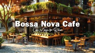 Outdoor Coffee Shop Ambience  Soothing Bossa Nova Jazz Music for Relax Good Mood