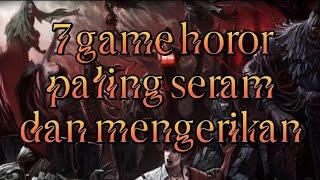 7 game horor paling seram dan mengerikan