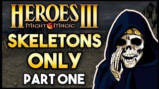 Heroes 3 SKELETONS ONLY Challenge - Part One