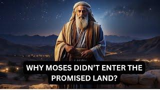 WHY MOSES DIDNT ENTER THE PROMISED LAND REVEALED Unlocking the Mystery