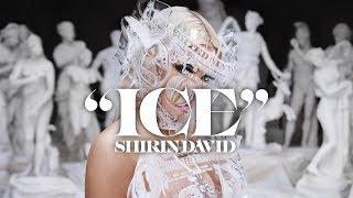 SHIRIN DAVID - ICE Official Video