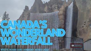 30 MINUTES RELAXING WHITE NOISE  WITH AMBIENT MUSIC OF CANADAS WONDERLAND WATERFALL 2023