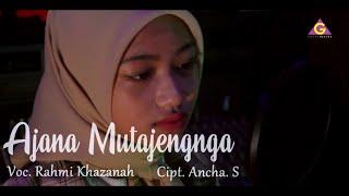 Rahmi Khazanah - Ajana Mutajengnga