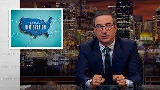 Legal Immigration Last Week Tonight with John Oliver HBO