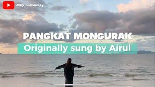 PANGKAT MONGURAK AIRUL - ABBY SUEHAIVEEY COVER VERSION