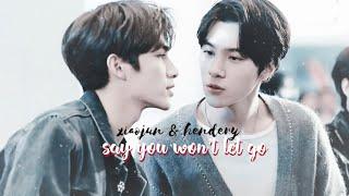 hendery & xiaojun  say you won’t let go  henxiao  henjun  xiaodery