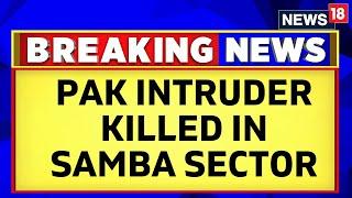 Jammu Kashmir News Intruder Shot Dead Along International Border In Jammu’s Samba  News18