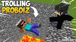 Trolling @ProBoiz95 in Minecraft But...