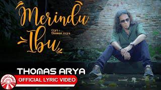 Thomas Arya - Merindu Ibu Official Lyric Video HD