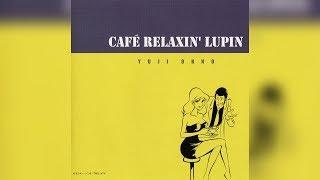 Yuji Ohno - Café Relaxin Lupin FULL ALBUM