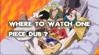 Where To Watch One Piece Dub? ALL WAYS to DO IT