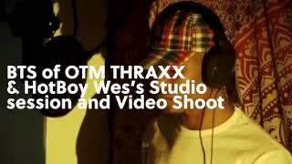 OTM THRAXX & HOTBOY Wes BTS    TheProphet x Landlord