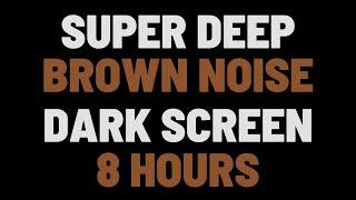 8 Hours Super Deep Brown Noise  Sleep Study Focus  NO ADS