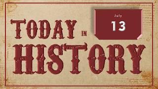 On This Day  Today in History  July 13  English  Historical Events on July 13 around the World