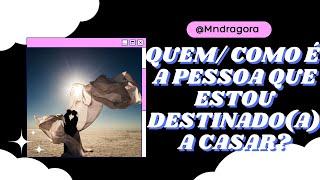 ‍️‍‍QUEM É A PESSOA QUE ESTOU DESTINADA A CASAR? Características e personalidade