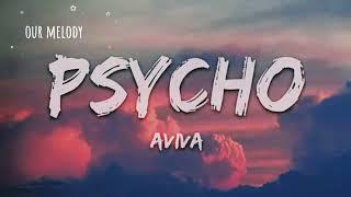 Psycho - Aviva lyrics  full song lyrics  trendy lyrics  easy lyrics  Our melody