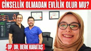  EVLİLİK İDARE EDEBİLME SANATIDIR  Op. Dr. Berk Karataş ile Evlilik ve Cinsellik