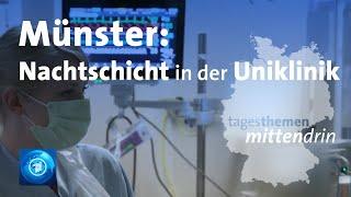 Münster Nachtschicht in der Uniklinik tagesthemen mittendrin