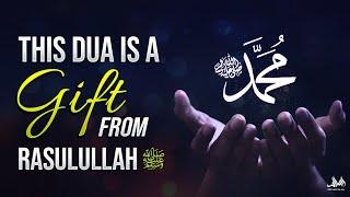 THIS DUA IS A GIFT FROM RASULULLAH ﷺ