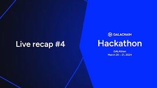 Live Update 4  2024 GALAthon  24 hour Hackathon Event