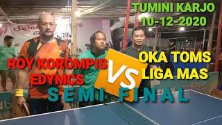 OKA TOMS Ligamas ️ ROY KOROMPIS EDYMCS  Semi final Tumini Karjo Pingpong Club  GOR KARJO