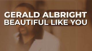 Gerald Albright - Beautiful Like You Official Audio