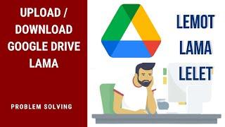 Google Drive Lama Cara Mengatasi Upload Google Drive Lama