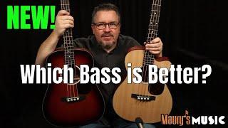 Which NEW Martin Bass is better?  DJr-10E Bass or 000CJr-10E Bass?